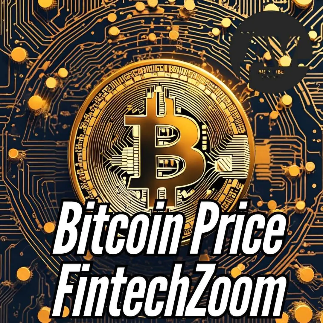 Bitcoin Price FintechZoom Everything You Need to Know AumVibe