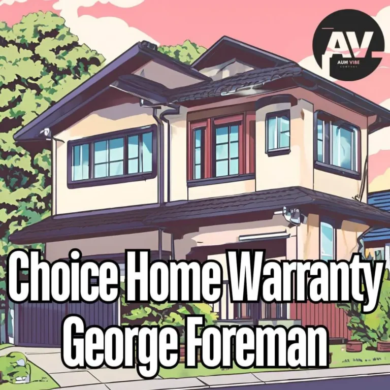 Choice Home Warranty George Foreman