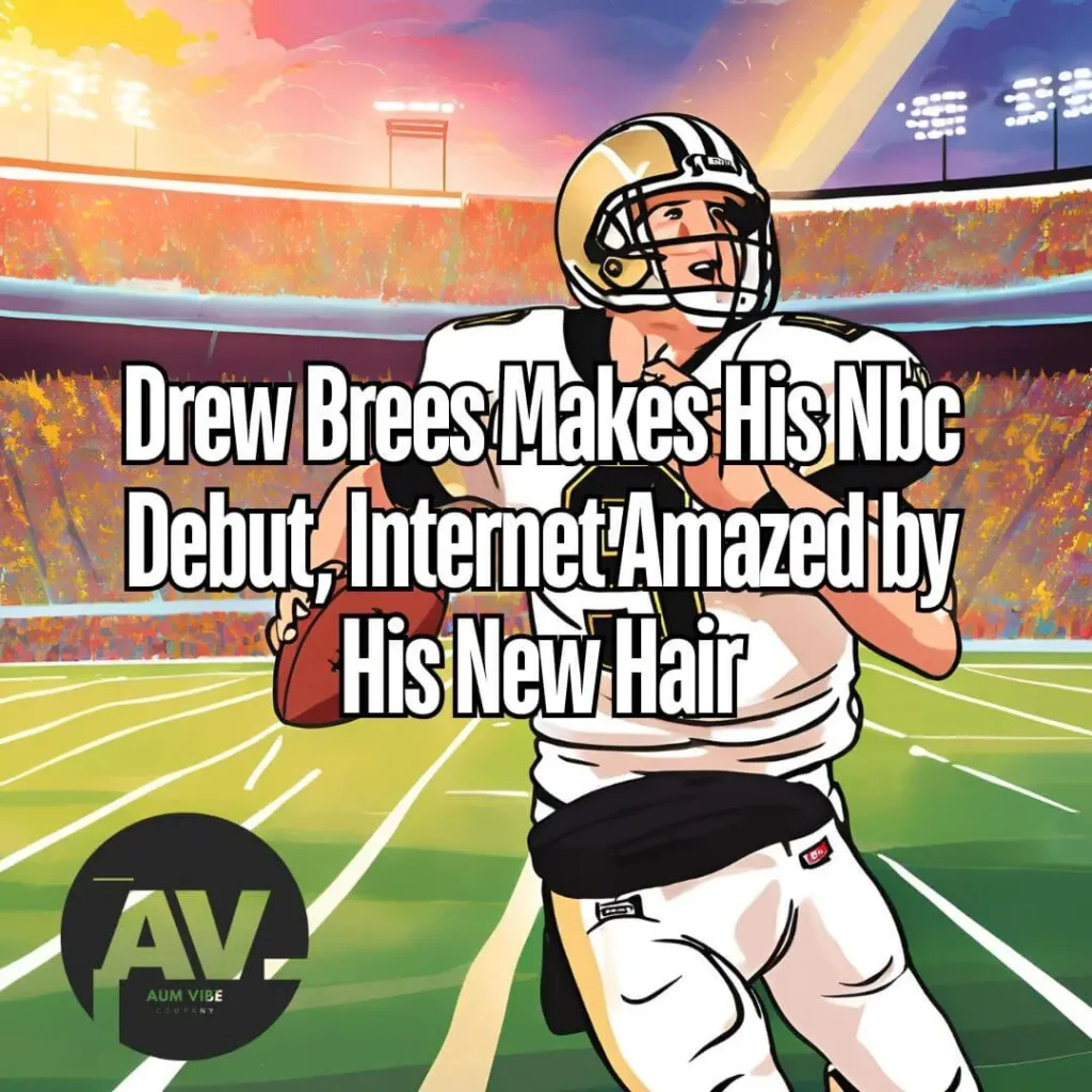 Drew Brees Makes His NBC Debut, Internet Amazed by His New Hair