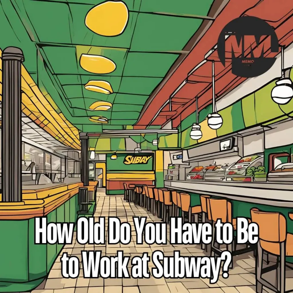 How Old Do You Have to Be to Work at Subway?