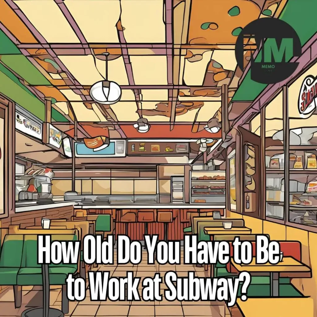 How Old Do You Have to Be to Work at Subway?