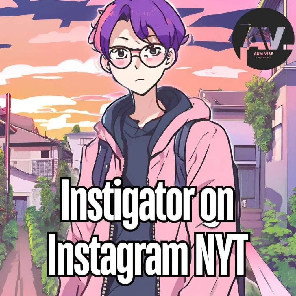 Instigator on Instagram NYT