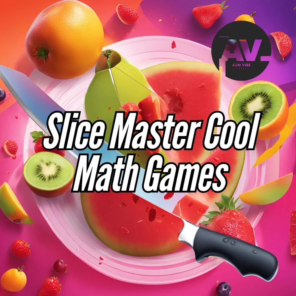 Slice Master Cool Math Games Everything You Need To Know AumVibe