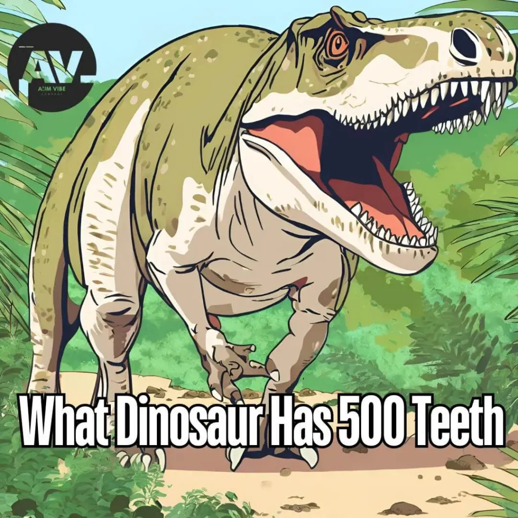 What Dinosaur Has 500 Teeth?