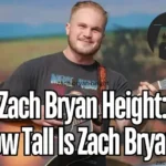 Zach Bryan Height