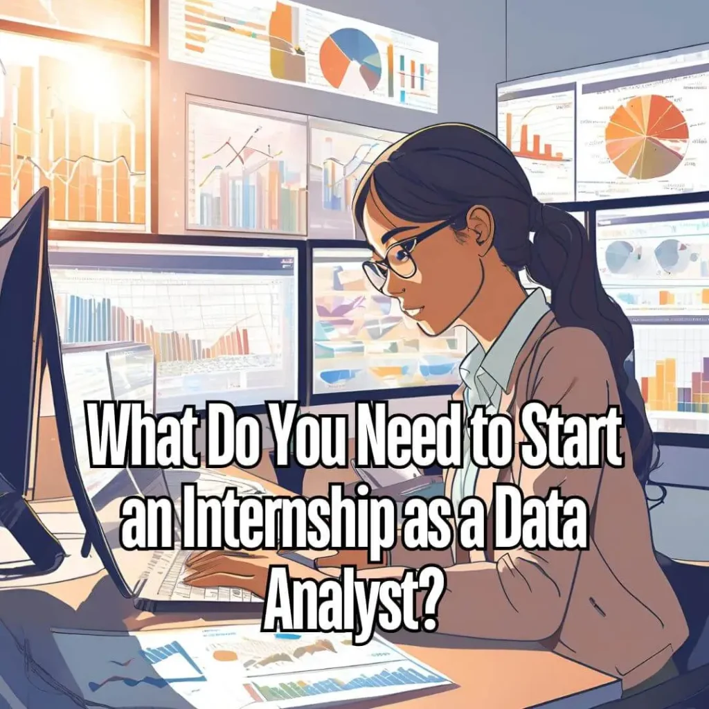 What Do You Need to Start an Internship as a Data Analyst